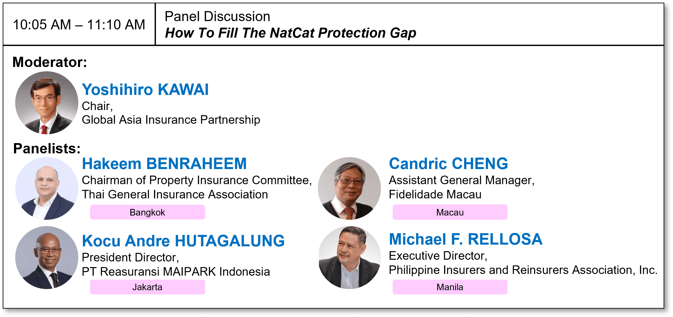 10:05 AM – 11:10 AM Panel Discussion
How To Fill The NatCat Protection Gap